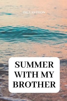 Summer with my brother - Isla Anthon - cover