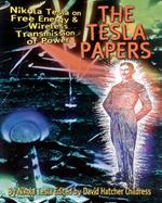 Tesla Papers: Nikola Tesla on Free Energy and Wireless Transmission of Power