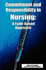 Commitment and Responsibility in Nursing: A Faith-based Approach