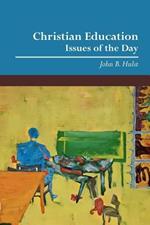 Christian Education: Issues of the Day
