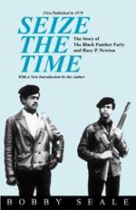 Seize the Time: Story of the Black Panther Party and Huey P.Newton