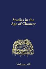 Studies in the Age of Chaucer 2022: Volume 44