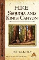 Hike Sequoia and Kings Canyon: Best Day Hikes in Sequoia and Kings Canyon National Parks - John McKinney - cover