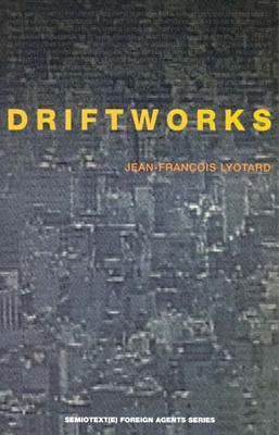 Driftworks - Jean-François Lyotard - cover
