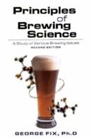 Principles of Brewing Science: A Study of Serious Brewing Issues - George Fix - cover