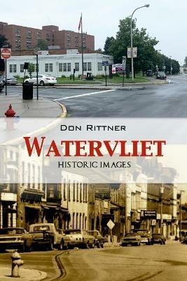 Watervliet Historic Images - Don Rittner - cover