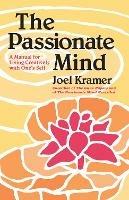 The Passionate Mind: A Manual for Living Creatively with One's Self