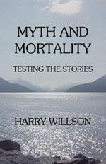 Myth and Mortality: Testing the Stories