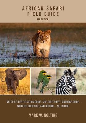 African Safari Field Guide - Mark W. Nolting - cover