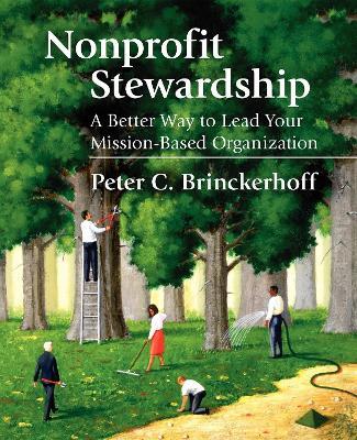 Nonprofit Stewardship: A Better Way to Lead Your Mission-Based Organization - Peter C. Brinckerhoff - cover