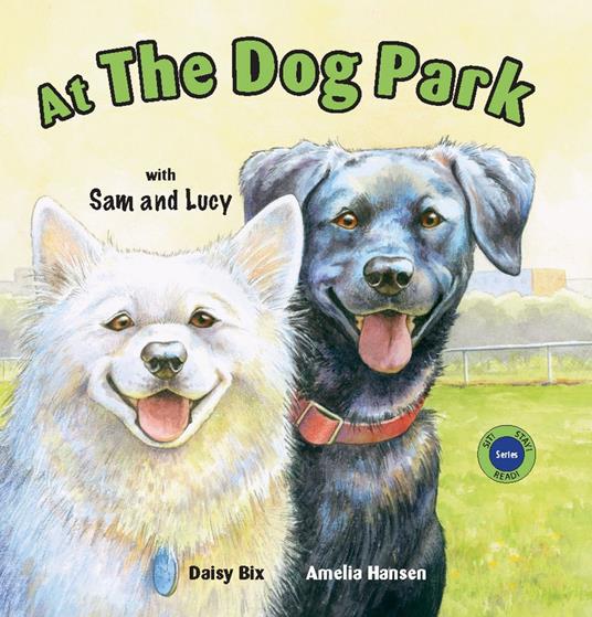 At the Dog Park with Sam and Lucy - Daisy Bix,Amelia Hansen - ebook