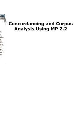 Concordancing and Corpus Analysis Using MP2.2 - Michael Barlow - cover
