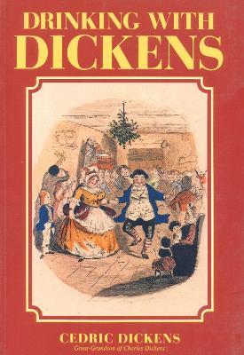 Drinking with Dickens - Cedric Dickens - cover