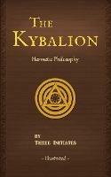 The Kybalion: A Study of The Hermetic Philosophy of Ancient Egypt and Greece