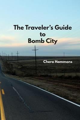 The Traveler's Guide to Bomb City - Chera Hammons - cover