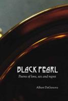 Black Pearl: poems of love, sex and regret - Albert Degenova - cover