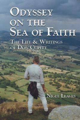 Odyssey on the Sea of Faith: The Life and Writings of Don Cupitt - Nigel Leaves - cover