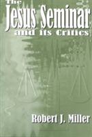 The Jesus Seminar and Its Critics - Robert J. Miller - cover