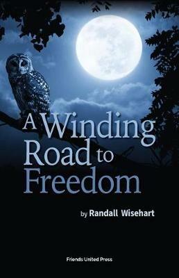 A Winding Road to Freedom - Randall Wisehart - cover