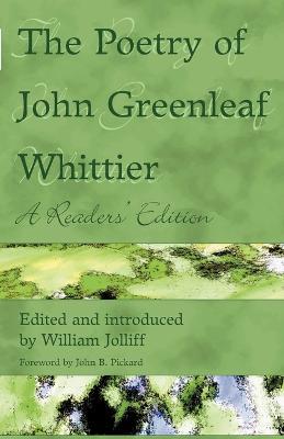 The Poetry of John Greenleaf Whittier: A Readers' Edition - John Greenleaf Whittier,William Jolliff - cover