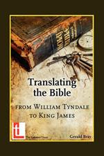 Translating the Bible: from William Tyndale to King James