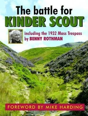 The Battle for Kinder Scout: Including the 1932 Mass Trespass - Benny Rothman,Roly Smith,Tom Waghorn - cover