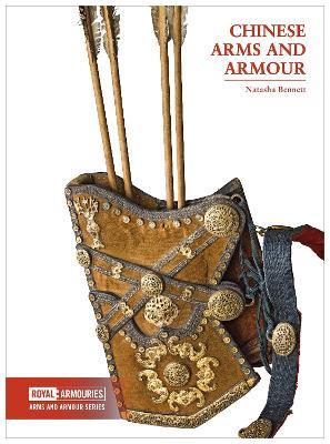 Chinese Arms and Armour - Natasha Bennett - cover