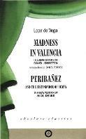 Madness in Valencia/Peribanez - Lope De Vega - cover