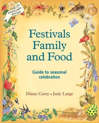 Festivals, Family and Food - Diana Carey,Judy Large - cover