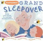 Playsongs Grand Sleepover: Songs and rhymes for overnight grandparenting