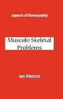 Aspects of Homeopathy: Musculo-skeletal Problems