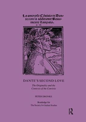 Dante's Second Love: The Originality and the Contexts of the Convivio - Peter Dronke - cover