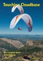 Touching Cloudbase: The Complete Guide to Paragliding - Ian Currer - cover