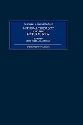 Medieval Theology and the Natural Body - cover