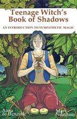 Teenage Witches Book of Shadows: Introduction to Sympathetic Magic