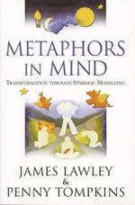 Metaphors in Mind: Transformation Through Symbolic Modelling