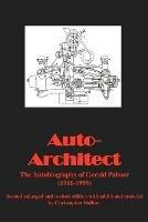 Auto - Architect: The Autobiography of Gerald Palmer (1911-1999) - Palmer Gerald Marley - cover