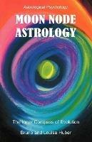 Moon Node Astrology - Bruno Huber,Louise Huber - cover