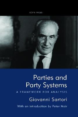 Parties and Party Systems: A Framework for Analysis - Giovanni Sartori - cover