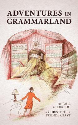 Adventures in Grammarland - Paul Georgiou,Christopher Prendergast - cover