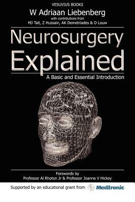 Neurosurgery Explained: A Basic and Essential Introduction - Willem Adriaan Liebenberg,Zakier Hussain,Matthew J. Tait - cover