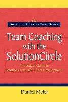 Team Coaching with the Solution Circle