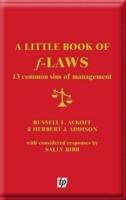 A Little Book of F-laws: 13 Common Sins of Management - Russell L. Ackoff,Herbert J. Addison,Sally Bibb - cover