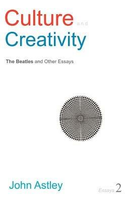 Culture and Creativity - John Astley - cover