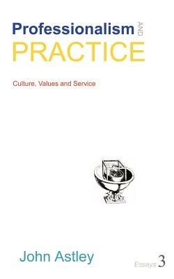 Professionalism and Practice - John Astley - cover