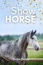 The Show Horse: Book 2 in the Connemara Horse Adventure Series for Kids. The perfect gift for children age 8-12