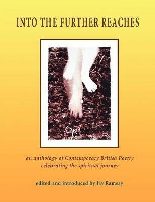 Into the Further Reaches: An Anthology of Contemporary British Poetry - cover