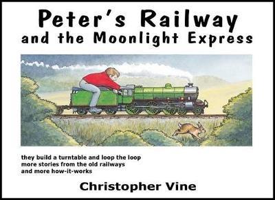 Peter's Railway and the Moonlight Express - Christopher G. C. Vine - cover
