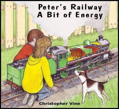 Peter's Railway a Bit of Energy - Christopher G. C. Vine - cover