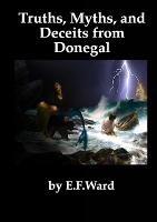 Truths Myths and Deceits from Donegal - Edward Ward - cover